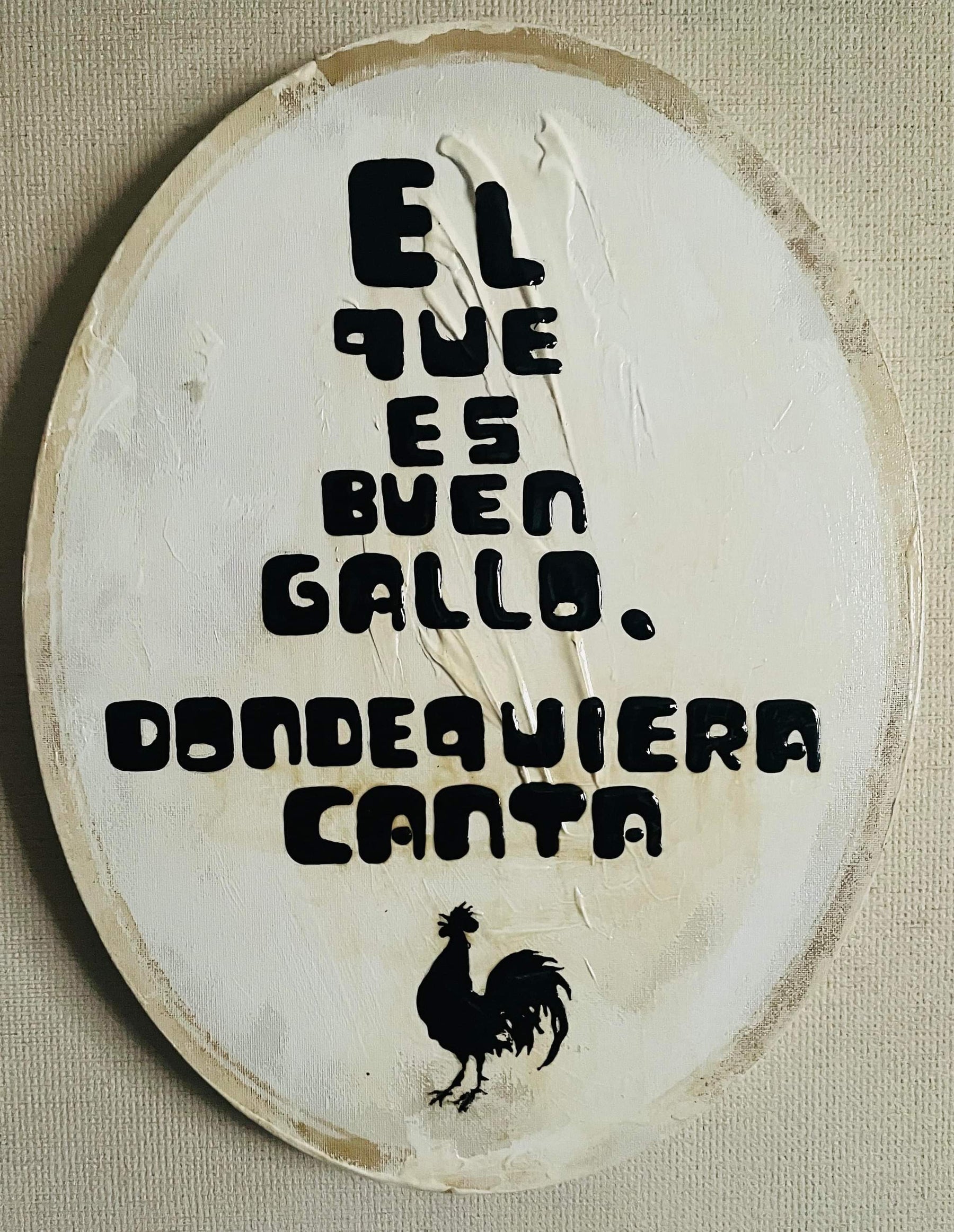 Coffee Proverb Series - "El que es buen gallo donde quiera canta"