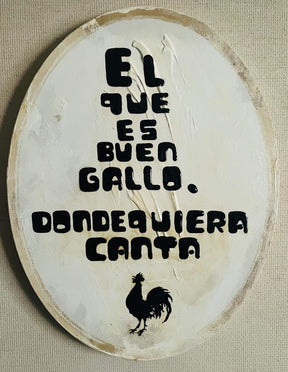 Coffee Proverb Series - "El que es buen gallo donde quiera canta"