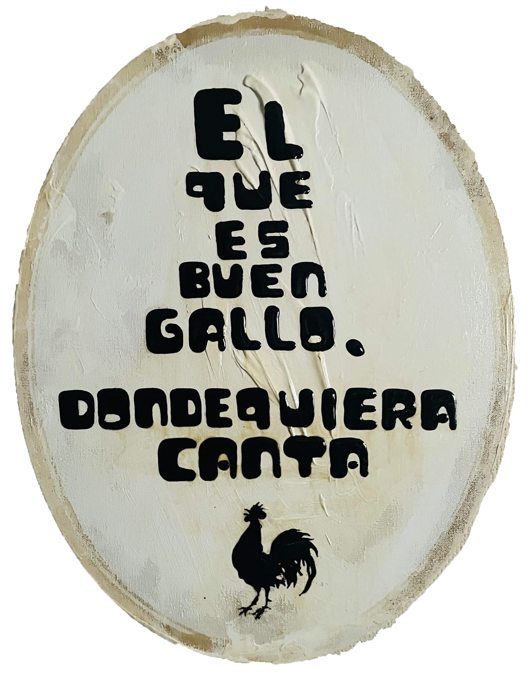 Coffee Proverb Series - "El que es buen gallo donde quiera canta"